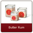 Butter Rum - Sultry blend of sweet butterscotch and steamy rum flavors.